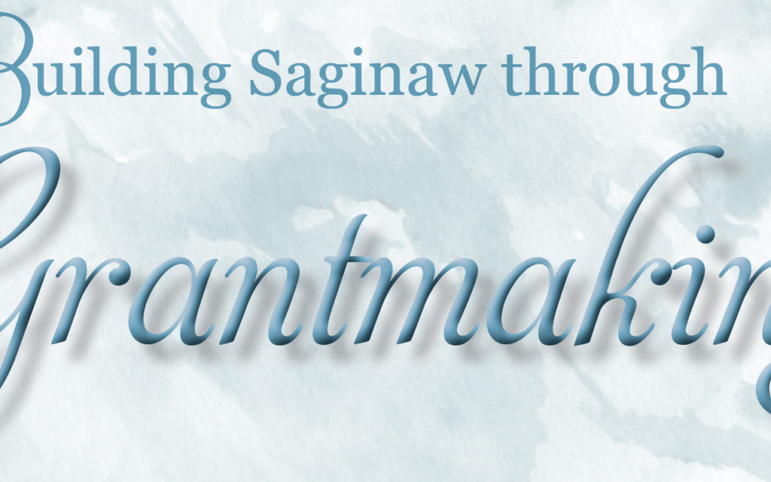 Saginaw Community Foundation grants more than $65,000 to support programs in the county